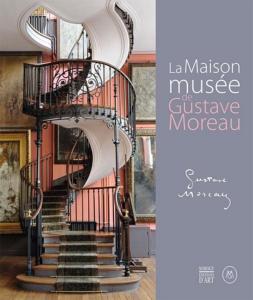 La Maison-musée de Gustave Moreau - Somogy