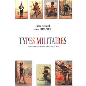 [DRANER] TYPES MILITAIRES - Jules Renard alias DRANER. Préface de Vincent d'Estienne d'Orves