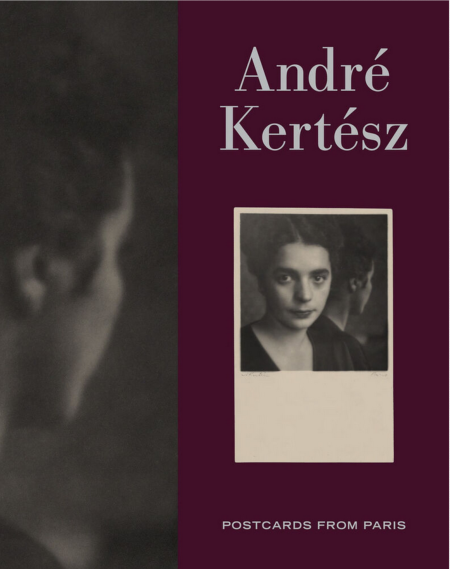 ANDRE KERTESZ – Postcards from Paris - Art Institute of Chicago