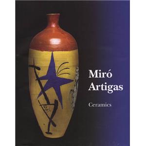 [MIRO] JOAN MIR - JOSEP LLORENS ARTIGAS. Ceramics. Catalogue raisonn 1941-1981 - Joan Punyet Mir et Joan Gardy Artigas avec la collaboration de Cristina Calero Fernndez