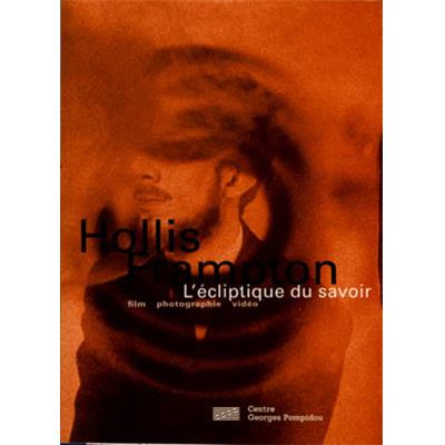 [FRAMPTON] HOLLIS FRAMPTON. L'écliptique du savoir. Film, photographie, vidéo - Sous la direction d'Annette Michelson