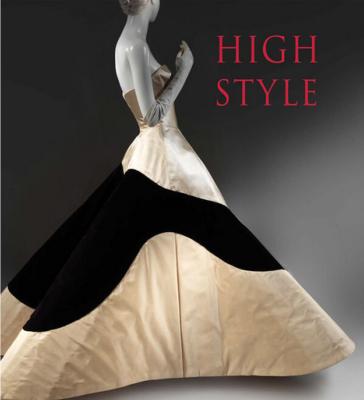 HIGH STYLE. Masterworks from the Brooklyn Museum Costume Collection - Collectif