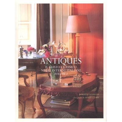 [Décoration] ANTIQUES: il gusto classico negli interni italiani, VOLUME 1 - Roberto Valeriani. Fotografie di Mario Ciampi (éd. italienne)