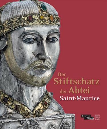 Der Stiftschatz der Abtei Saint-Maurice - Somogy - Louvre éditions