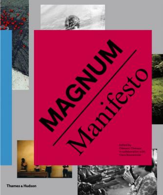 MAGNUM MANIFESTO - Clément Chéroux et Clara Bouveresse