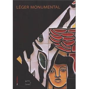 [LGER] LEGER MONUMENTAL - Alain Mousseigne et Sylvie Forestier. Catalogue d'exposition (Toulouse, 2005)