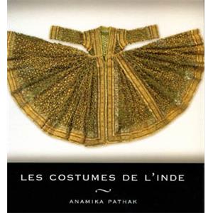 [Asie - Inde] LES COSTUMES DE L'INDE - Anamika Pathak