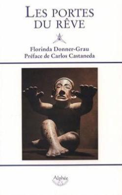 LES PORTES DU RÊVE - Florinda Donner-Grau. Préface de Carlos Castaneda