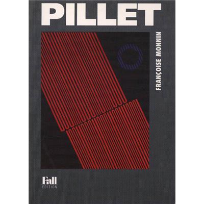 [PILLET] EDGARD PILLET. La dynamique du vertige - Françoise Monnin