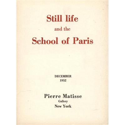 [Collectif] STILL LIFE and SCHOOL OF PARIS - Catalogue d'exposition Pierre Matisse Gallery (1952)