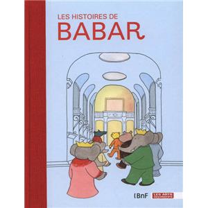 LES HISTOIRES DE BABAR - Catalogue d'exposition sous la direction de Dorothe Charles (Muse des Arts Dcoratifs, 2011)