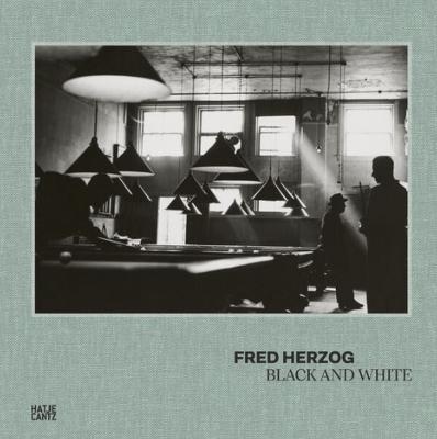 FRED HERZOG. Black and White - Edité par Andy Sylvester et Hannah Reinhart