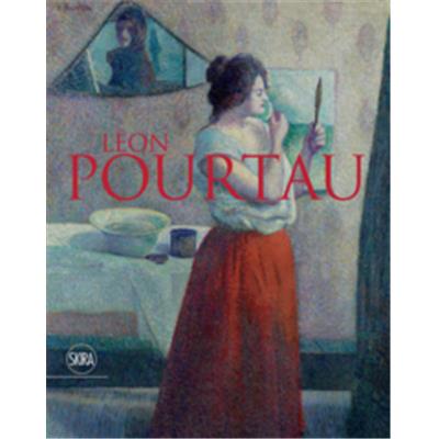 [POURTAU] LEON POURTAU. Vie et &#0156;uvre d'un pionnier du pointillisme. Essai de catalogue raisonné