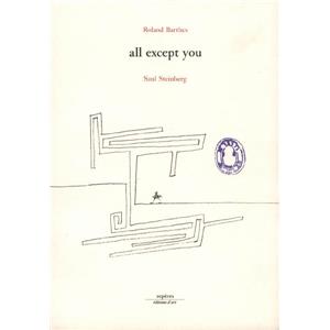 [STEINBERG] ALL EXCEPT YOU, " Repères " - Roland Barthes et Saul Steinberg