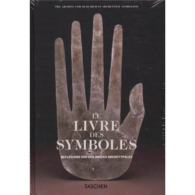 LE LIVRE DES SYMBOLES. Réflexions sur des images archétypales - Dirigé par Ami Ronnberg et Kathleen Martin. The Archive for Research in Archetypal Symbolism