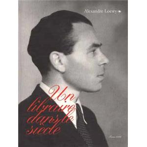 [Bibliophilie] ALEXANDRE LOEWY. Un libraire dans le siècle (1906-1995). Vente aux enchères, samedi 30 mars 1996 - Claude Blaizot