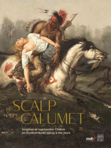 Le scalp et le calumet - Imaginer et représenter l'Indien en Occident du XVIe siècle à nos jours - Somogy