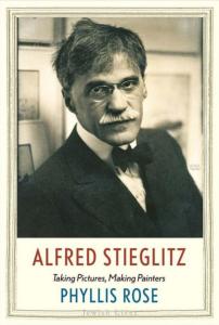 ALFRED STIEGLITZ. Taking Pictures, Making Painters. Jewish Lives Series  - Phyllis Rose