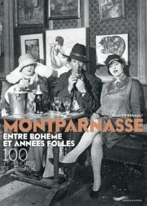 MONTPARNASSE ENTRE BOHME ET ANNES FOLLES. 100 photos de lgende - Olivier Renault (bilingual French-English)