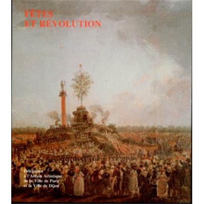 FÊTES ET RÉVOLUTION, " Paris et son Patrimoine " - Collectif