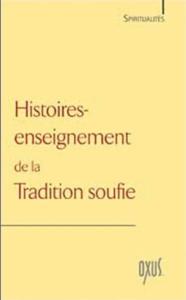 HISTOIRES-ENSEIGNEMENT DE LA TRADITION SOUFIE, " Spiritualités " - Omar Ali-Shah