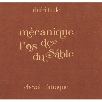 [FOULC] MÉCANIQUE DE L'OS DU SABLE - Thiéri Foulc