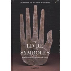 LE LIVRE DES SYMBOLES. Réflexions sur des images archétypales - Dirigé par Ami Ronnberg et Kathleen Martin. The Archive for Research in Archetypal Symbolism