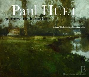 [HUET] PAUL HUET, peintre de la nature - lisabeth Marchaux Laurentin