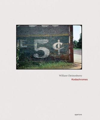 KODACHROMES - William Christenberry. Texte de Richard B. Woodward