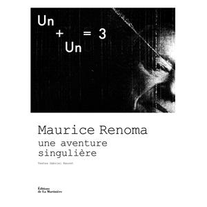 [RENOMA] MAURICE RENOMA. Une aventure singulière - Texte de Gabriel Bauret