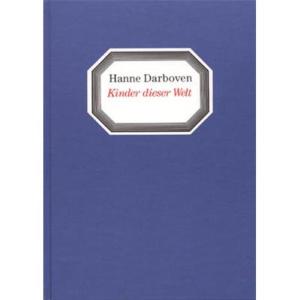 [DARBOVEN] HANNE DARBOVEN. Kinder dieser Welt - Collectif. Catalogue d'exposition (Staatsgalerie, Stuttgart, 1997)