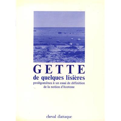 [GETTE] DE QUELQUES LISIÈRES. Prolégomènes à un essai de définition de la notion d'écotone - Paul-Armand Gette