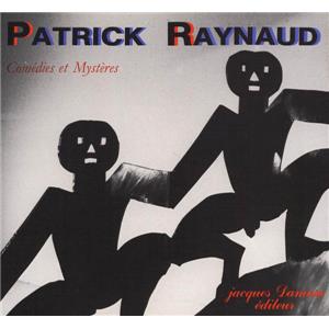 [RAYNAUD] PATRICK RAYNAUD. Comédies et Mystères - Collectif