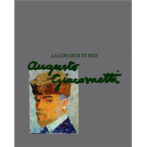[GIACOMETTI] " LA COULEUR ET MOI ". Augusto Giacometti - Collectif. Catalogue d'exposition du Muse des Beaux-Arts de Berne (2015)