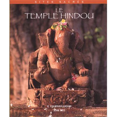 [Asie - Inde] LE TEMPLE HINDOU - R. Champakalakshmi. Photographies de Usha Kris