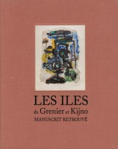 [ KIJNO ] Les îles de Grenier et Kijno: Manuscrit retrouvé - Préface d'Albert Camus - Somogy