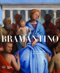 BRAMANTINO. The Renaissance in Lombardy - Catalogue d'exposition du Museo Cantonale d'Arte (Lugano, 2014) 