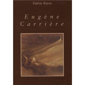 [CARRIÈRE] EUGÈNE CARRIÈRE. Portrait intimiste 1849 - 1906 - Valérie Bajou