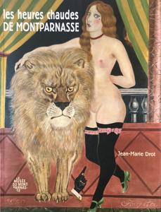 LES HEURES CHAUDES DE MONTPARNASSE. Livre-Camra - Jean-Marie Drot avec la collaboration de Sylvie Buisson. Catalogue d'exposition du Muse du Montparnasse (2008)