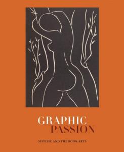 MATISSE AND THE BOOKS ART : Graphic Passion - John Bidwell. Catalogue d'exposition de la Morgan Library & Museum (New York, 2015)