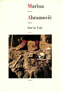 [ABRAMOVIC] MARINA ABRAMOVIC. Sur la voie/ULAY. Ode à l'urne. Vert Laurier - Catalogue d'exposition du Centre Georges Pompidou, 1990 (2 volumes)