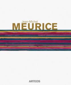 [MEURICE] JEAN-MICHEL MEURICE - Catalogue d'exposition sous la direction de Victor Vanoosten (Dunkerque, Bthune et Touquet-Paris-Plage, 2016-2017) 