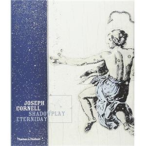 [CORNELL] JOSEPH CORNELL. Shadow Eterniday - Lynda Roscoe Hartigan, Richard Vine et Robert Lehrman