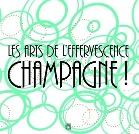 Catalogue d'exposition Les Arts de l'effervescence. Champagne ! - Musée des Beaux-Arts de Reims - Somogy