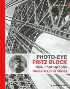 FRITZ BLOCK. Modern Color Slides. Photo-Eye - New Photography - Catalogue d'exposition édité par Roland Jaeger (Handelskammer Hamburg, 2018)