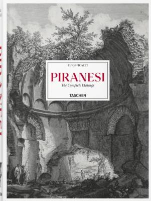 [PIRANÈSE] PIRANESI. The Complete Etchings/Piranèse. Catalogue raisonné des eaux-fortes -Luigi Ficacci 